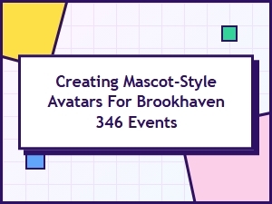 Brookhaven Mascot Avatars for in-Game Events