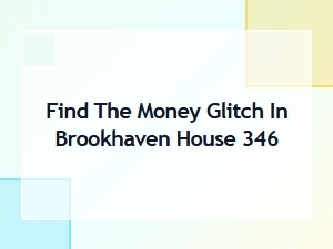 Brookhaven Money Glitch at House 346 Tutorial